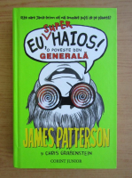 James Patterson - Eu, haios! O poveste din generala 