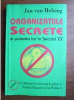 Jan Van Helsing - Organizatiile secrete si puterea lor in secolul XX