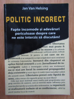 Jan Van Helsing - Politic incorect