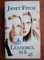Janet Fitch - Leandrul alb