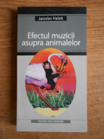 Jaroslav Hasek - Efectul muzicii asupra animalelor
