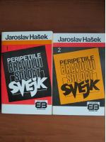 Jaroslav Hasek - Peripetiile bravului soldat Svejk (2 volume)