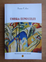 Jaume Cabre - Umbra eunucului