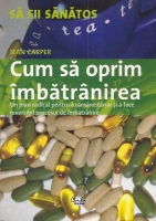 Jean Carper - Cum sa oprim imbatranirea