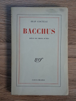 Jean Cocteau - Bacchus. Piece en trois actes (1952)