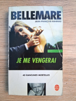 Jean Francois Nahmias, Pierre Bellemare - Je me vengerai. 40 rancunes mortelles