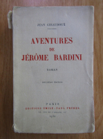 Jean Giraudoux - Aventures de Jerome Bardini
