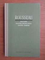 Jean Jacques Rousseau - Discurs asupra originii si fundamentelor inegalitatii dintre oameni