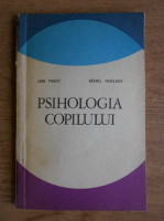 Jean Piaget - Psihologia copilului