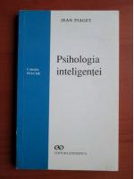 Jean Piaget - Psihologia inteligentei