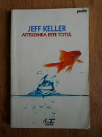 Jeff Keller - Atitudinea este totul