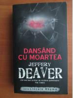 Jeffery Deaver - Dansand cu moartea