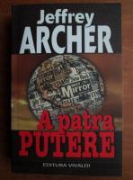 Jeffrey Archer - A patra putere