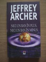 Jeffrey Archer - Nici un ban in plus, nici un ban in minus