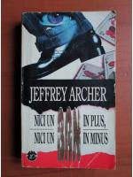 Jeffrey Archer - Nici un ban in plus , nici un ban in minus