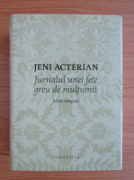 Jeni Acterian - Jurnalul unei fete greu de multumit
