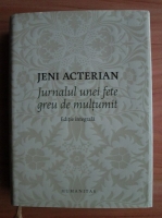 Jeni Acterian - Jurnalul unei fiinte greu de multumit (ed. Humanitas, 2015)