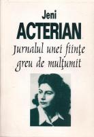 Jeni Acterian - Jurnalul unei fiinte greu de multumit