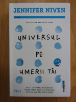 Jennifer Niven - Universul pe umerii tai