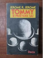 Jerome K. Jerome - Tommy si prietenii sai