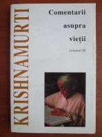 Jiddu Krishnamurti - Comentarii asupra vietii (volumul 3)