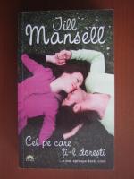 Jill Mansell - Cel pe care ti-l doresti