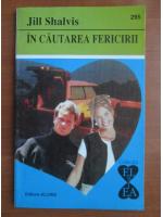 Jill Shalvis - In cautarea fericirii