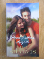 Jill Shalvis - Prima si ultima dragoste