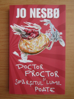 Jo Nesbo - Doctor Proctor si sfarsitul lumii. Poate