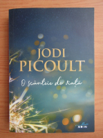 Jodi Picoult - O scanteie de viata