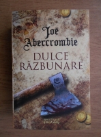 Joe Abercrombie - Dulce razbunare