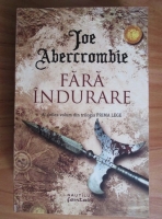 Joe Abercrombie - Fara indurare