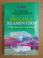 Joe Vitale - Procesul reamintirii. O cale noua spre creativitate