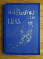 Johann Urwich-Ferry - Fara pasaport prin U.R.S.S. (volumul 1)