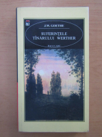 Johann Wolfgang Goethe - Suferintele tanarului Werther