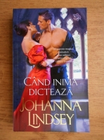 Johanna Lindsey - Cand inima dicteaza