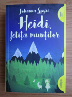 Johanna Spyri - Heidi, fetita muntilor