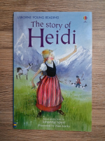 Johanna Spyri - The story of Heidi (repovestita de Mary Sebag-Montefiore)