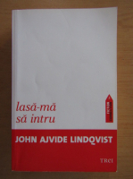 John Ajvide Lindqvist - Lasa-ma sa intru