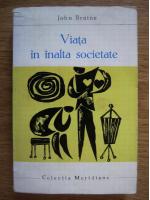 John Braine - Viata in inalta societate