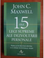 John C. Maxwell - Cele 15 legi supreme ale dezvoltarii personale