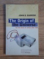 John D. Barrow - The origin of the Universe. To the edge of space and time