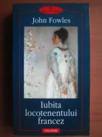 John Fowles - Iubita locotenentului francez