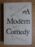 John Galsworthy - A modern comedy. The silver spoon (volumul 2)