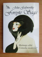 John Galsworthy - Forsyte saga, volumul 1. Comedia moderna. Maimuta alba