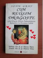 John Gray - Cum sa reusim in dragoste