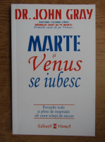 John Gray - Marte si Venus se iubesc