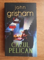 John Grisham - Cazul Pelican