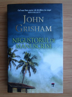 John Grisham - Negustorul de manuscrise