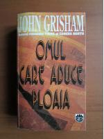 John Grisham - Omul care aduce ploaia
